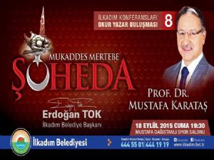 Mustafa Karataş'tan İlkadım'da Şüheda konulu konferans
