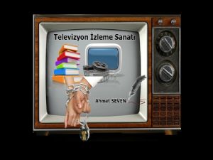 Televizyon İzleme Sanatı