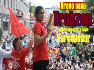 Trabzon şampiyonuna sahip çıktı