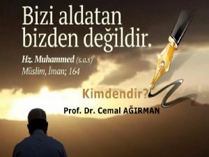 Bizi aldatan bizden değildir