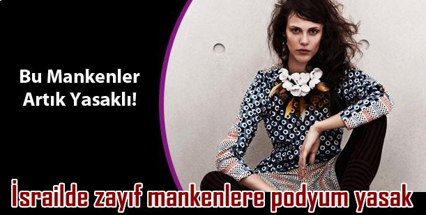 ZAYIF MANKENLERE İSRAİL YASAĞI