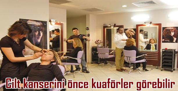 İLK KANSER TEŞHİSİ KUAFÖRLERDEN GEÇİYOR!