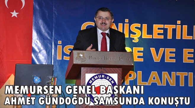 AHMET GÜNDOĞDU SAMSUNDA KONUŞTU