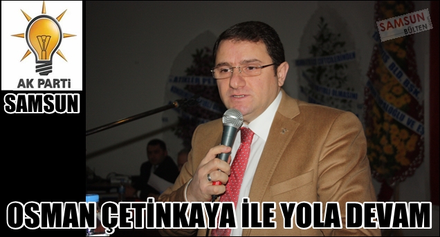 AK PARTİ Osman Çetinkaya ile yola devam