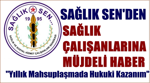 SAĞLIK-SEN'DEN SAĞLIK ÇALIŞANLARINA MÜJDE