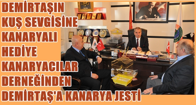 DEMİRTAŞ'A KANARYA JESTİ