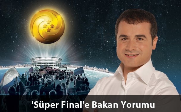 Süper finale Bakan yorumu