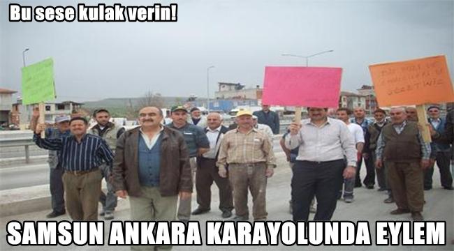 Kavaklılar Samsun Ankara yolunda eylem yaptı