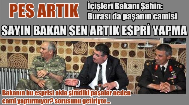 Bakandan 'Burası da paşanın camisi' esprisi