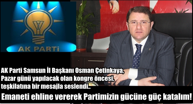 ÇETİNKAYA: "EMANETİ EHLİNE VERİNİZ"
