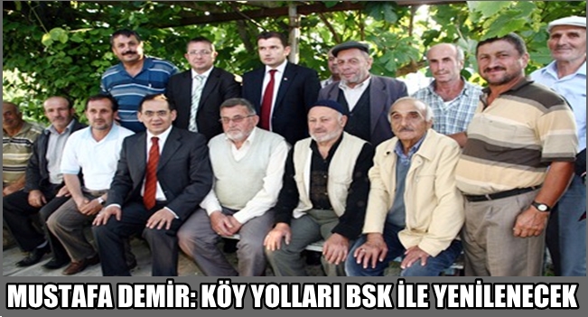 10 yıl içerisinde köy yolları asfaltla kaplanacak