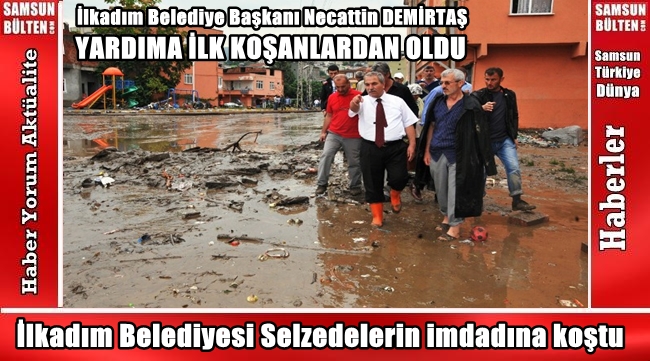 İlkadım Belediyesinden selzedelere destek