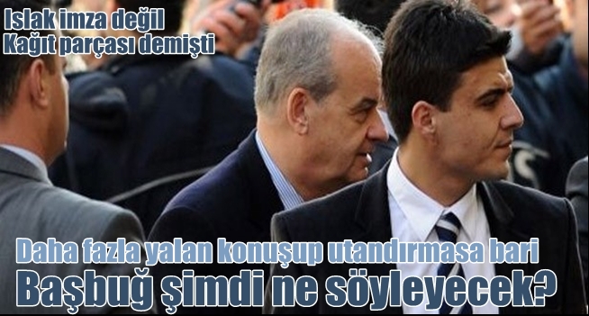 Başbuğ bakalım şimdi ne yapacak?