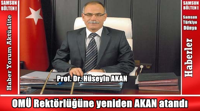 OMÜ Rektörlüğüne yeniden AKAN atandı