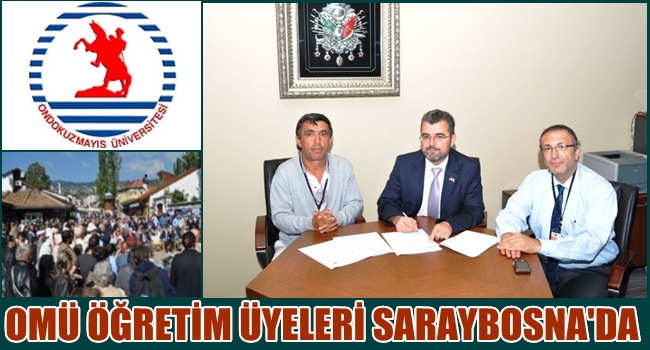 OMÜ ÖĞRETİM ÜYELERİ SARAYBOSNA'DA
