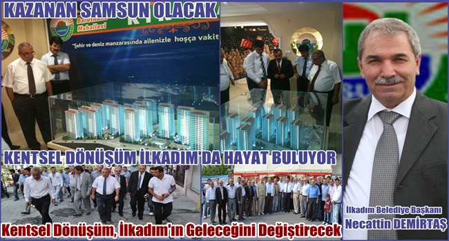 Kentsel Dönüşüm, İlkadım'ın Geleceğini Değiştirecek