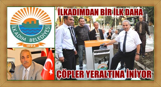 İLKADIMDA ÇÖPLER YERALTINA İNİYOR