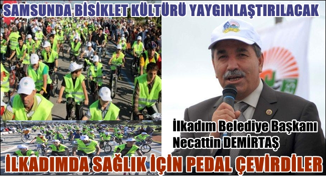 İLKADIMDA SAĞLIK İÇİN PEDAL ÇEVRİLDİ
