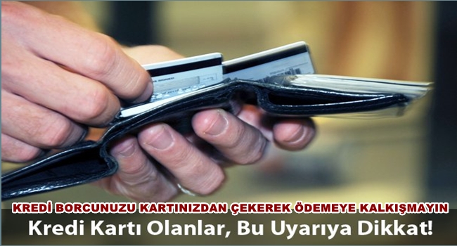 KREDİ KARTI OLANLAR DİKKAT!