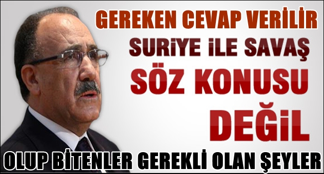SURİYE İLE SAVAŞ DURUMU YOK