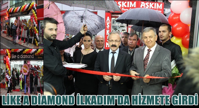 LİKE A DİAMOND İLKADIM'DA HİZMETE GİRDİ
