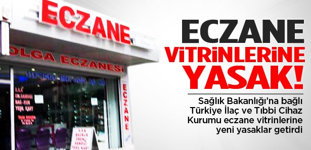 Eczane vitrinlerinde tanıtıma yasak geldi!