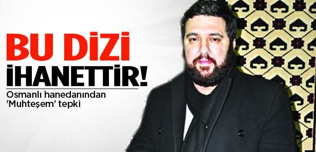 Muhteşem yüzyıla bir tepkide hanedandan