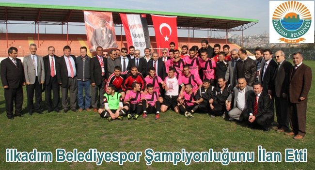 İLKADIMBELEDİYESPOR ŞAMPİYON OLDU