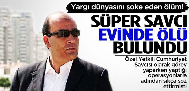 Cumhuriyet Savcısı Murat Gök ölü bulundu