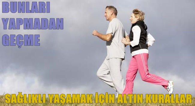 SAĞLIKLI YAŞAMAK İÇİN ALTIN KURALLAR