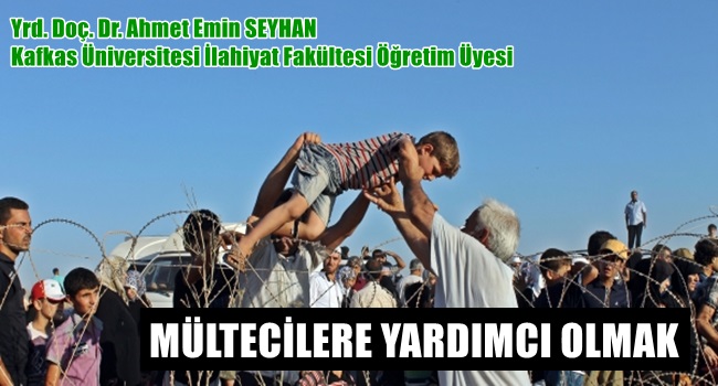 MÜLTECİLERE SAHİP ÇIKMAK İNSANLIKTIR