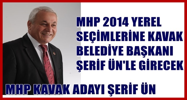MHP Kavakta Şerif Ün'le devam dedi