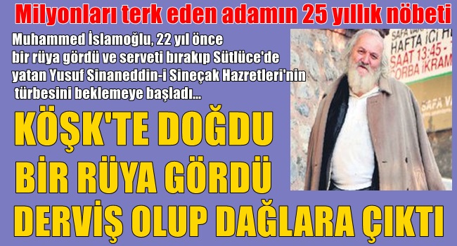 Köşkte doğdu türbedar oldu