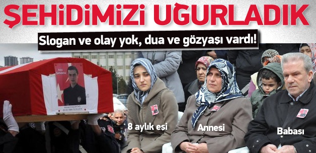ŞEHİT POLİS MEMURUNA SON GÖREV