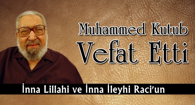 MUHAMMED KUTUP VEFAT ETTİ