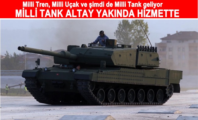 MİLLİ TANK ALTAY HEDEFE DOĞRU İLERLİYOR