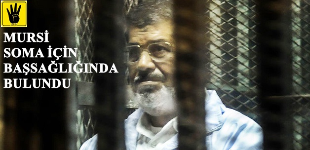 MURSİ'DEN SOMA İÇİN BAŞSAĞLIĞI MESAJI