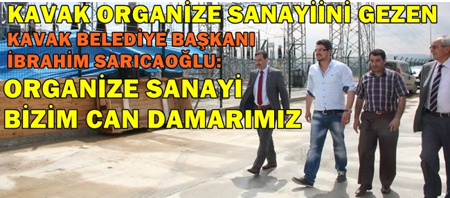 BAŞKAN SARICAOĞLU KAVAK ORGANİZE SANAYİİNİ GEZDİ