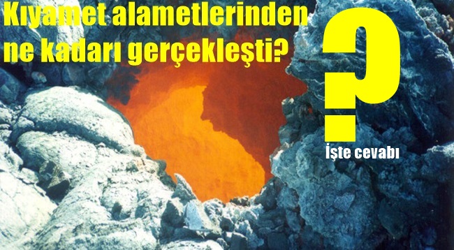 GERÇEKLEŞEN KIYAMET ALAMETLERİ
