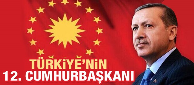 TÜRKİYENİN 12. CUMHURBAŞKANI RECEP TAYYİP ERDOĞAN