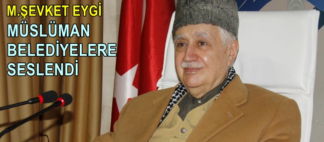 EYGİ MÜSLÜMAN BELEDİYELERDEN RİCADA BULUNDU