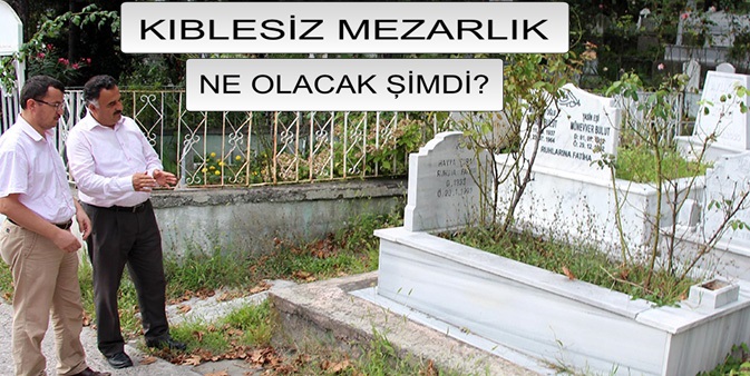 BU MEZARLIKTA KIBLE YOK MU?