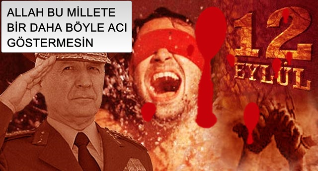 34 YIL SONRA 12 EYLÜL DARBESİNİ TEKRAR HATIRLAMAK