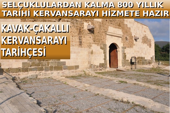 ÇAKALLI KERVANSARAYI TURİZME HİZMET EDECEK