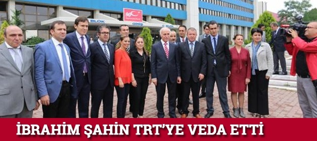 İBRAHİM ŞAHİN TRT'YE VEDA ETTİ SAMSUNA GELİYOR