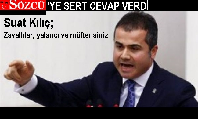 Sözcü Gazetesinin iftirasına Suat Kılıç'tan sert tepki