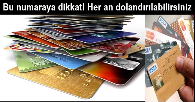 Kart sahipleri bu numaraya dikkat!