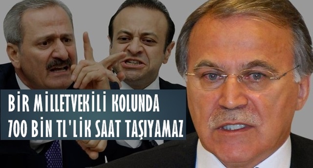 Şahin; 'Bir siyasetçi 700 bin liralık bir saat alamaz kardeşim'