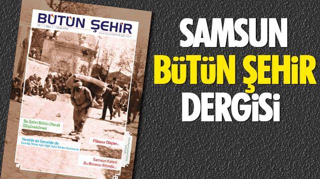 Bütün Şehir Dergisi Samsun'da yayın hayatına başladı