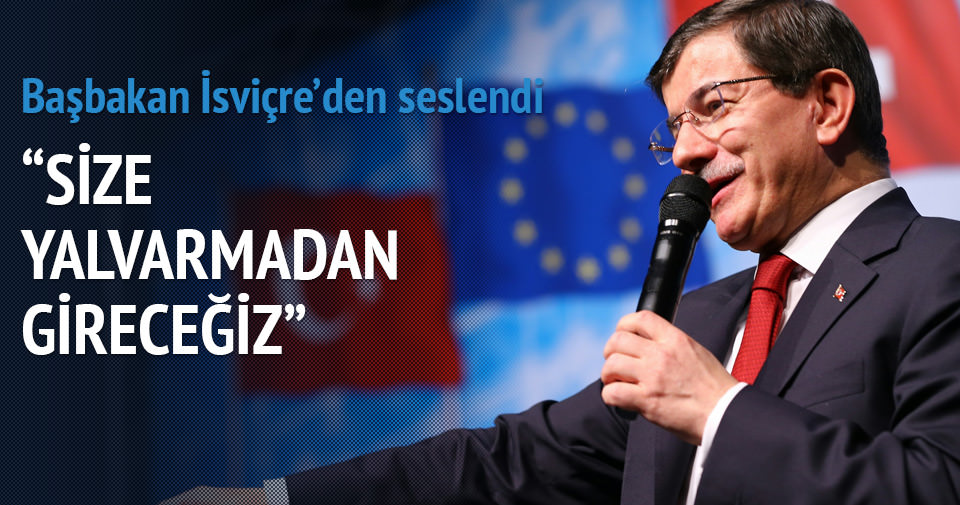 Mutlaka bir gün Türkiye AB'ye girecek. Yalvarmayacağız